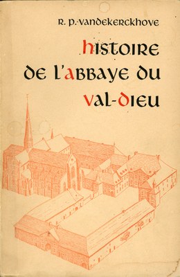 Histoire de l'abbaye de Val-Dieu.