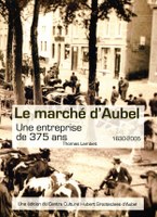 Le marché d'Aubel - Une entreprise de 375 ans - 1630 - 2005